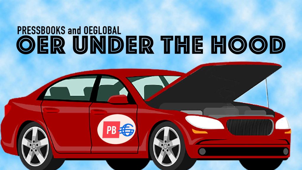 OEGlobal and Pressbooks Partner on OER Under the Hood Webinar Series
