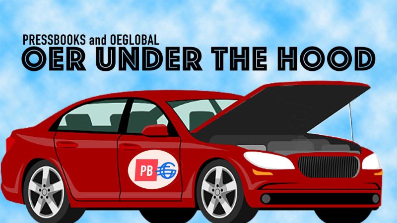 OEGlobal and Pressbooks Partner on OER Under the Hood Webinar Series